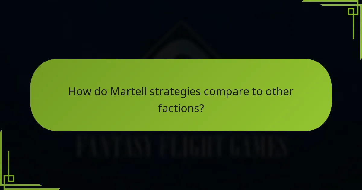 How do Martell strategies compare to other factions?