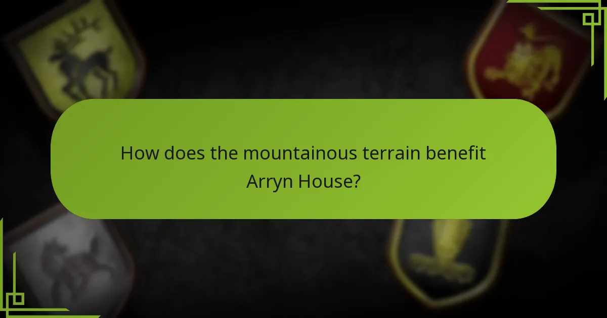 How does the mountainous terrain benefit Arryn House?