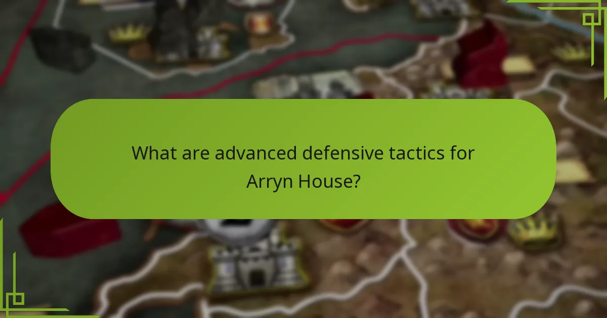 What are advanced defensive tactics for Arryn House?