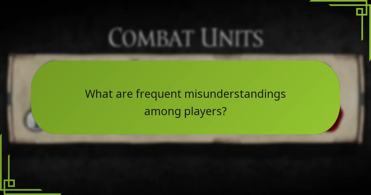 What are frequent misunderstandings among players?