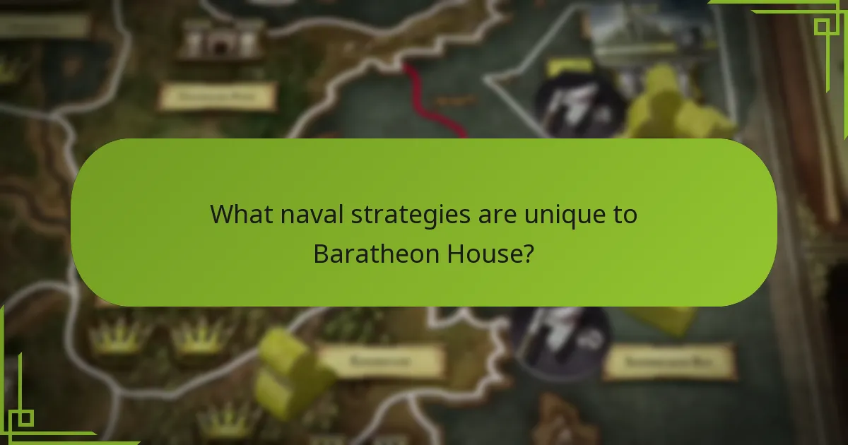 What naval strategies are unique to Baratheon House?