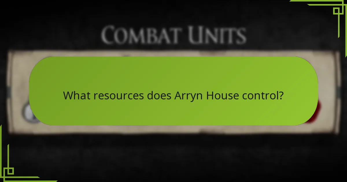 What resources does Arryn House control?