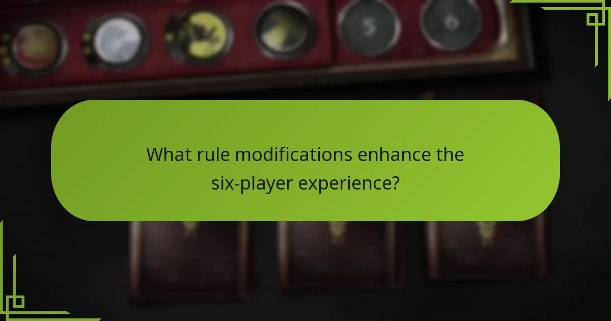 What rule modifications enhance the six-player experience?