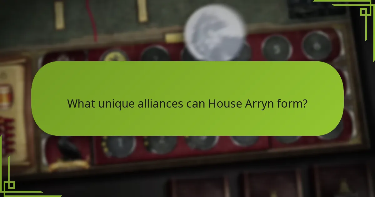 What unique alliances can House Arryn form?