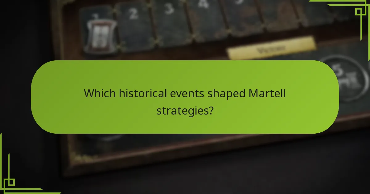 Which historical events shaped Martell strategies?