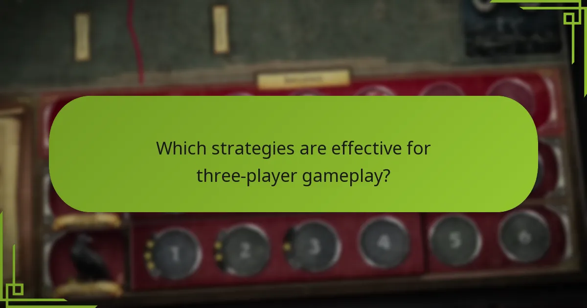 Which strategies are effective for three-player gameplay?
