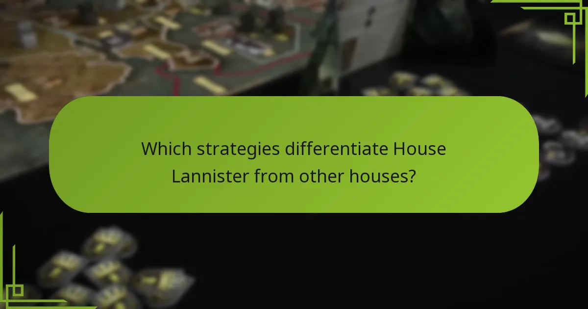 Which strategies differentiate House Lannister from other houses?